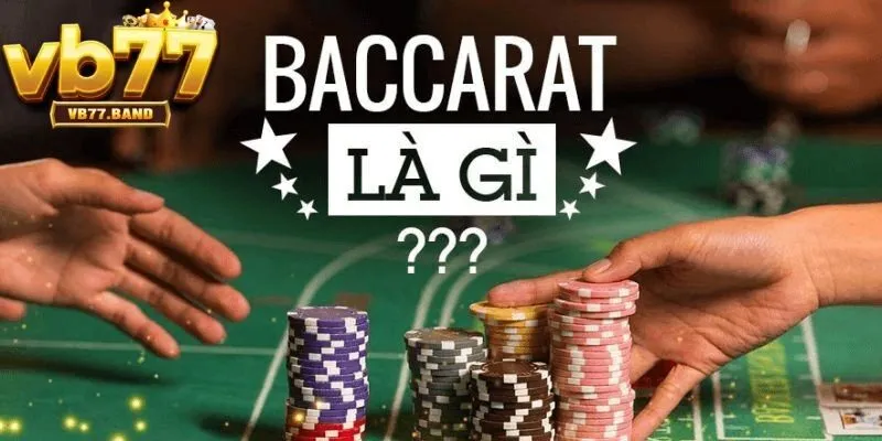 Baccarat VB77 - Trải Nghiệm Đỉnh Cao Game Bài Đổi Thưởng Uy Tín Số 1 2 Giới thiệu về Baccarat VB77
