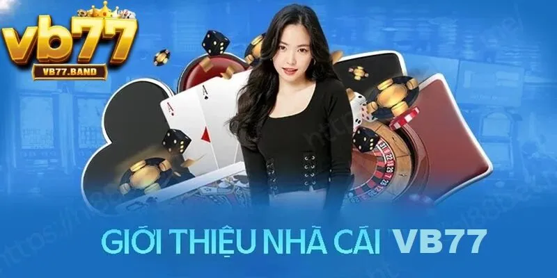 Đăng Ký VB77 1 Giới thiệu về nhà cái VB77