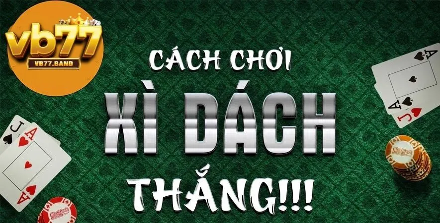 Xì Dách VB77- Chơi Bài Đỉnh Cao, Rinh Quà Liền Tay Tại VB77 3 Hướng dẫn cách chơi xì dách tại VB77