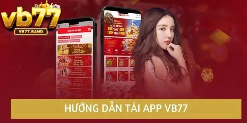 Tải App VB77 2 Hướng dẫn tải app VB77 trên các hệ điều hành