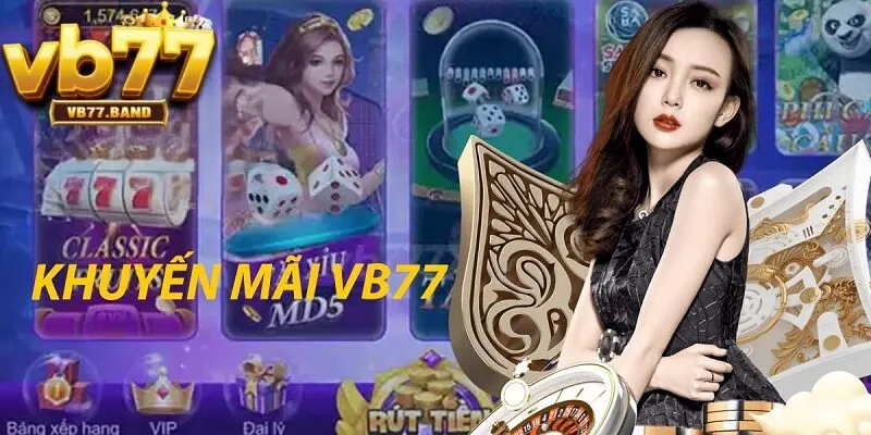 Khuyến Mãi VB77 1 Tổng hợp các chương trình khuyến mãi VB77 hot nhất hiện nay