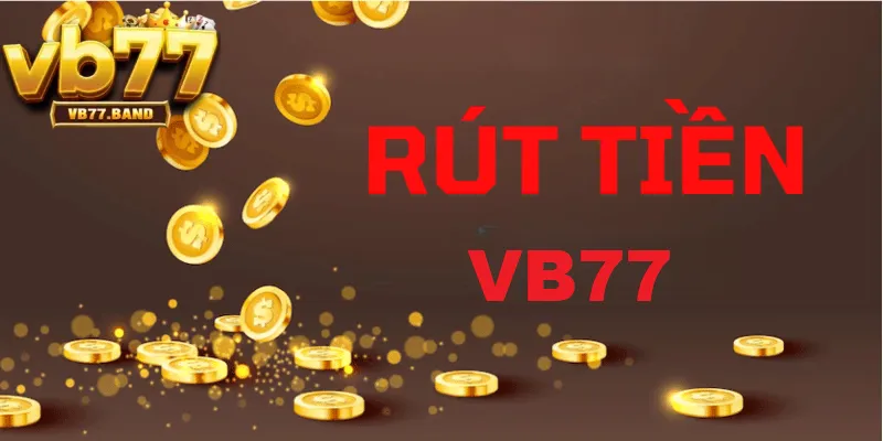 Rút tiền VB77 1 Tổng quan về quy trình rút tiền VB77